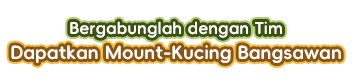 Bergabunglah dengan Tim, Dapatkan Mount-Kucing Bangsawan